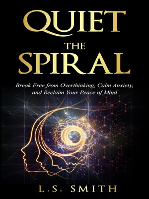 cover image of Quiet the Spiral
